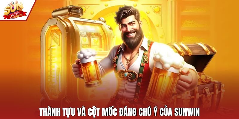 Thành tựu và cột mốc đáng chú ý của Sunwin